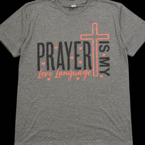 Prayer Is My Love Language T-Shirt